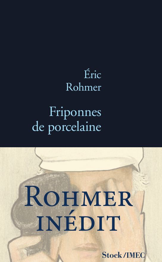 Friponnes de porcelaine d'Éric Rohmer